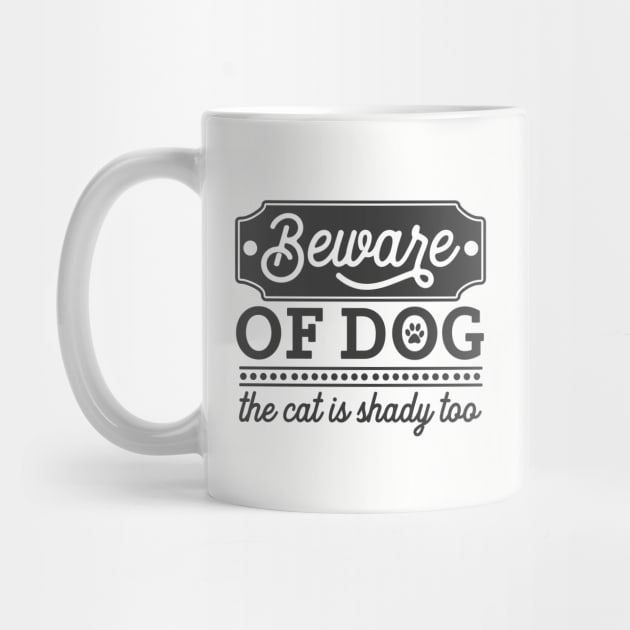 Beware of Dog... The Cat is Shady Too by TruckerJunk